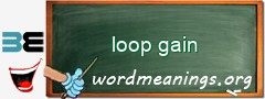 WordMeaning blackboard for loop gain